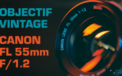 Objectif Vintage : Canon FL 55mm f/1.2